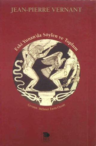 Eski Yunan'da Söylen ve Toplum - Jean-Pierre Vernant - İmge Kitabevi