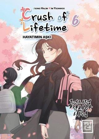Crush Of Lifetime Hayatımın Aşkı-Cilt 6 - Jeong Halim - Athica Yayınları