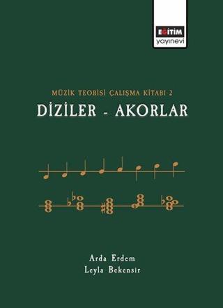 Müzik Teorisi Çalışma Kitabı 2 - Diziler - Akorlar - Arda Erdem - Eğitim Yayınevi