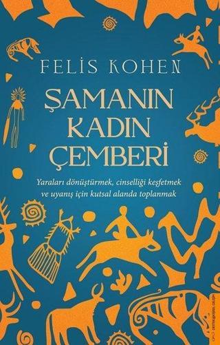 Şamanın Kadın Çemberi - Felis Kohen - Destek Yayınları