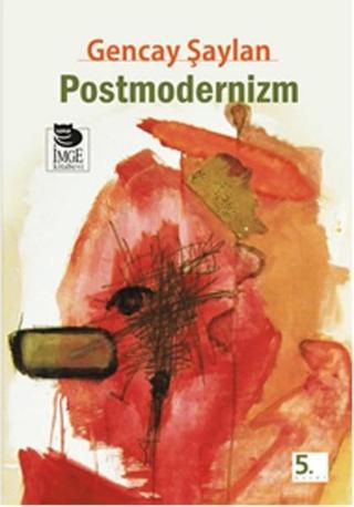 Postmodernizm - Gencay Şaylan - İmge Kitabevi