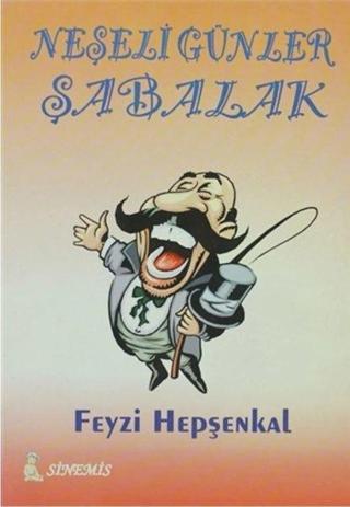 Neşeli Günler - Feyzi Hepşenkal - Sinemis Yayınları