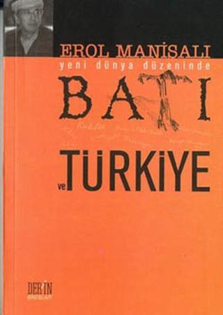 Yeni Dünya Düzeninde Batı ve Türkiye - Erol Manisalı - Derin Yayınları