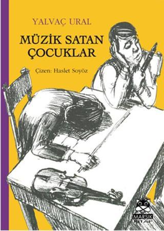 Müzik Satan Çocuklar - Yalvaç Ural - Marsık Kitap
