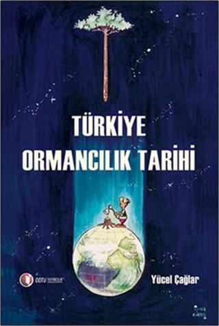Türkiye Ormancılık Tarihi - Yücel Çağlar - Odtü