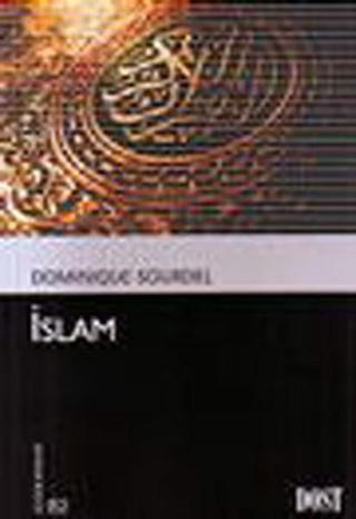 İslam - Dominique Sourdel - Dost Kitabevi