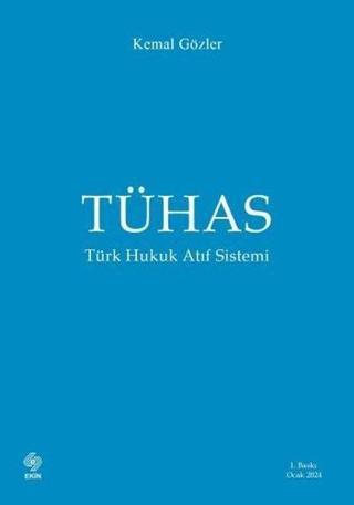 TÜHAS - Türk Hukuk Atıf Sistemi - Kemal Gözler - Ekin Basım Yayın
