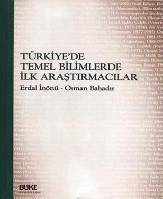 Türkiye'de Temel Bilimlerde İlk Araştırmacılar - Erdal İnönü - Büke Yayıncılık