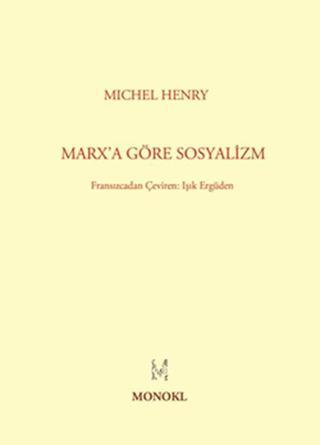 Marx'a Göre Sosyalizm - Michel Henry - Monokl