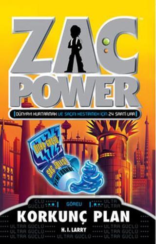 Zac Power 19 - Korkunç Plan - H. I. Larry - Caretta Çocuk