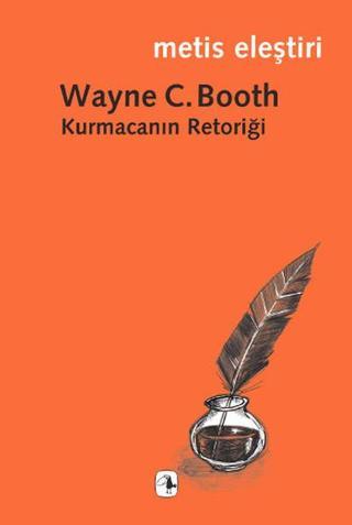 Kurmacanın Retoriği - Wayne C.Booth - Metis Yayınları
