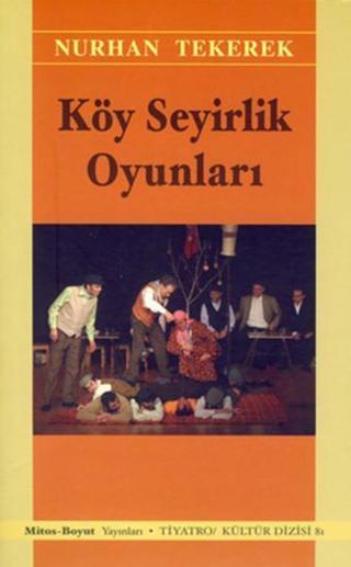Köy Seyirlik Oyunları - Nurhan Tekerek - Mitos Boyut Yayınları