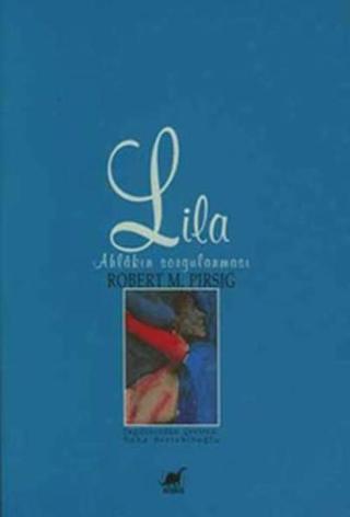 Lila Ahlakın Sorgulanması - Robert M. Pirsig - Ayrıntı Yayınları
