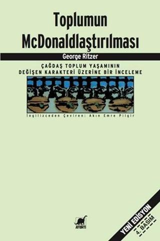 Toplumun McDonald'laştırılması - George Ritzer - Ayrıntı Yayınları