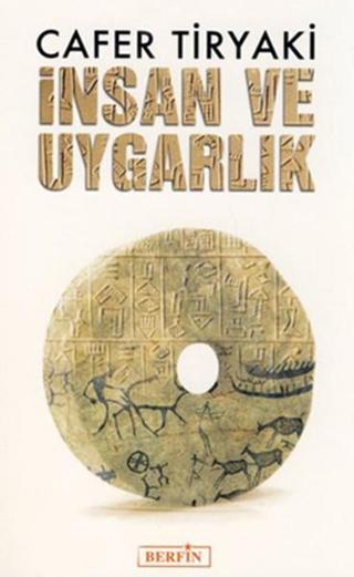 İnsan ve Uygarlık - Cafer Tiryaki - Berfin Yayınları