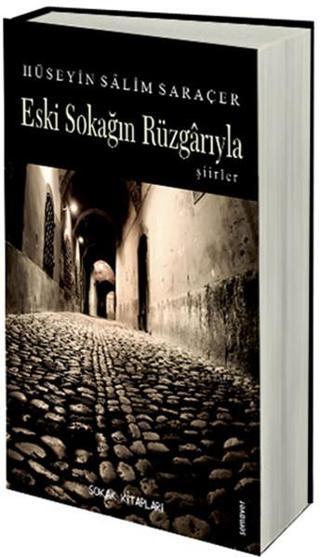 Eski Sokağın Rüzgarıyla - Salim Saraçer - Sokak Kitapları Yayınları