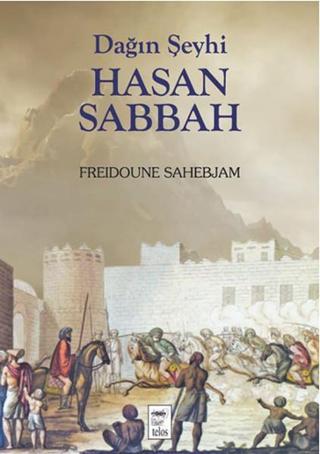 Dağın Şeyhi Hasan Sabbah - Freidoune Sahebjam - Telos Yayıncılık