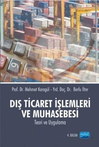 Dış Ticaret İşlemleri ve Muhasebesi Mehmet Karagül Nobel Akademik Yayıncılık