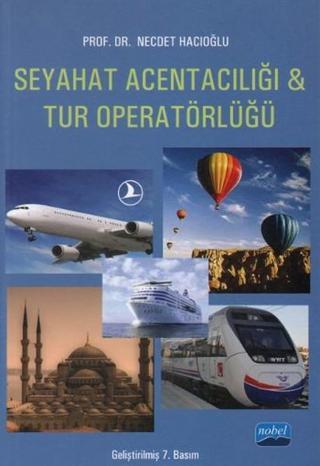 Seyahat Acentacılığı ve Tur Operatörlüğü - Necdet Hacıoğlu - Nobel Akademik Yayıncılık