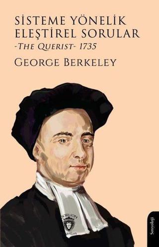 Sisteme Yönelik Eleştirel Sorular - The Querist 1735 - George Berkeley - Dorlion Yayınevi