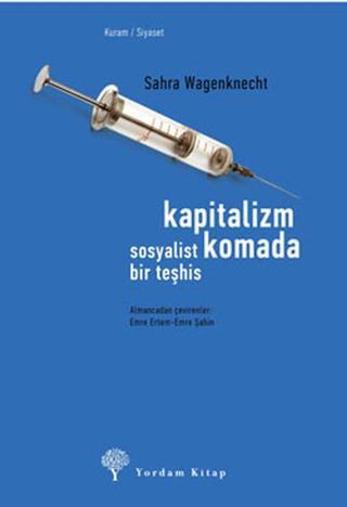 Kapitalizm Komada - Sosyalist Bir Teşhis - Sahra Wagenknecht - Yordam Kitap