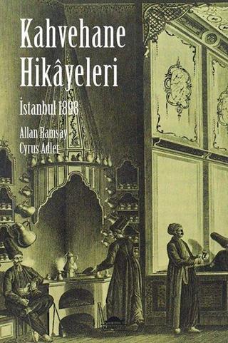 İstanbul 1898 Kahvehane Hikayeleri - Allan Ramsay - Maya Kitap