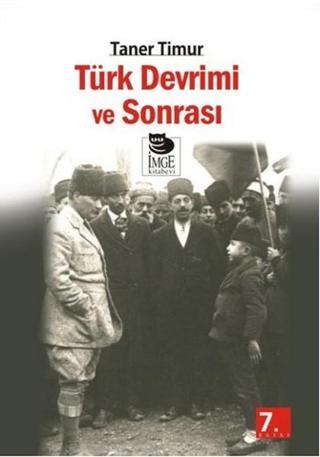 Türk Devrimi Ve Sonrası - Taner Timur - İmge Kitabevi