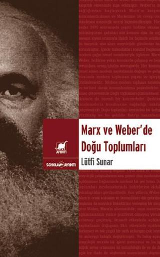Marx ve Weber 'de Doğu Toplumları - Lütfi Sunar - Ayrıntı Yayınları