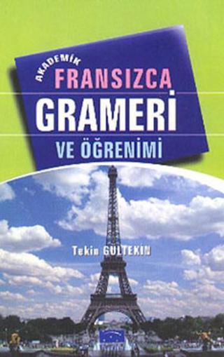 Akademik Fransızca Grameri ve Öğrenimi - Tekin Gültekin - Parıltı Yayınları