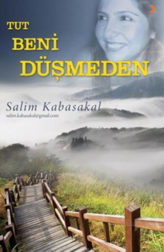 Tut Beni Düşmeden - Salim Kabasakal - Cinius Yayınevi