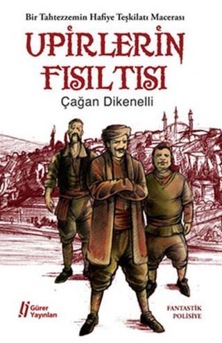 Upirlerin Fısıltısı - Çağan Dikenelli - Gürer Yayınları
