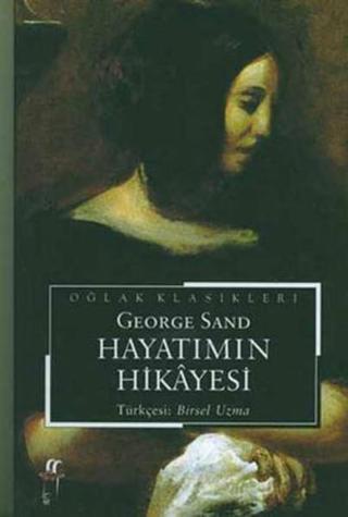 Hayatımın Hikayesi - George Sand - Oğlak Yayıncılık