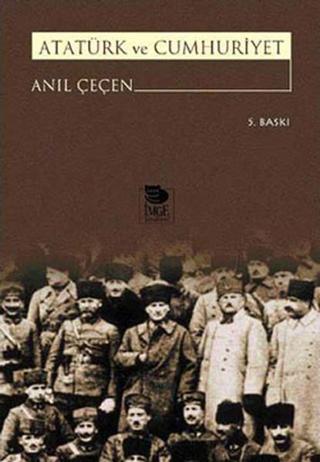 Atatürk Ve Cumhuriyet - Anıl Çeçen - İmge Kitabevi