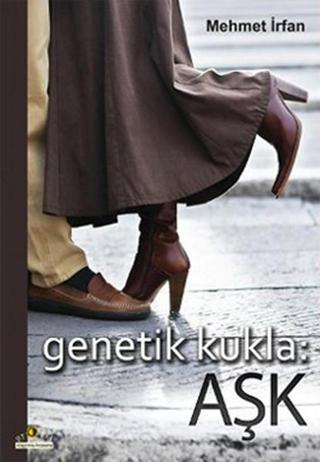 Genetik Kukla: AŞK - Mehmet İrfan - Ütopya Yayınevi