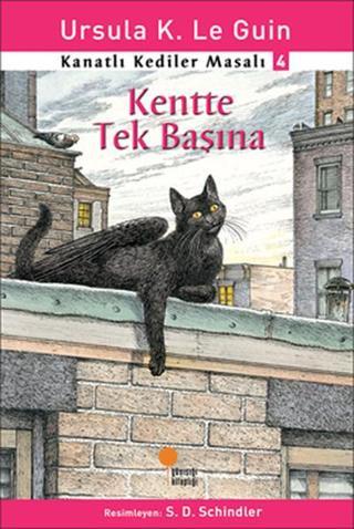 Kanatlı Kediler Masalı 4-Kentte Tek - Ursula K. Le Guin - Günışığı Kitaplığı