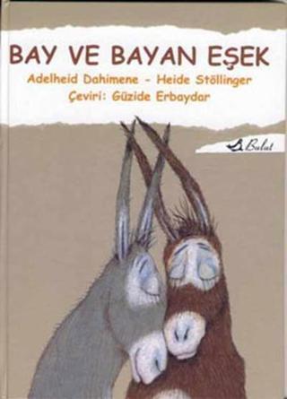 Bay ve Bayan Eşek - Adelheid Dahimene - Bulut Yayınları