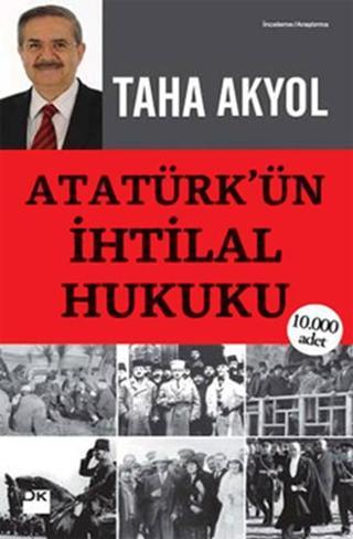 Atatürk'ün İhtilal Hukuku - Taha Akyol - Doğan Kitap