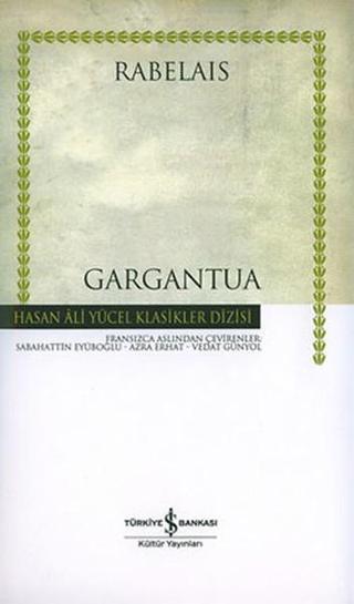 Gargantua - Hasan Ali Yücel Klasikleri - François Rabelais - İş Bankası Kültür Yayınları