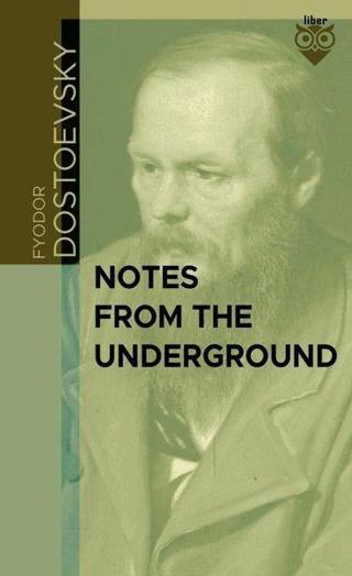 Notes From The Underground - Fyodor Mihayloviç Dostoyevski - Liber Publishing
