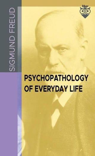 Psychopathology Of Everyday Life - Sigmund Freud - Liber Publishing
