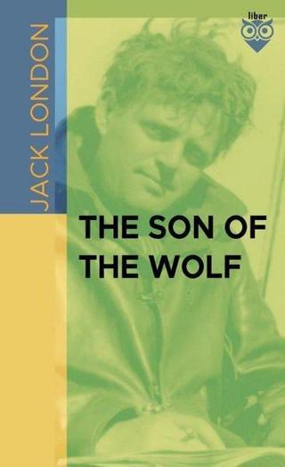 The Son Of The Wolf - Jack London - Liber Publishing