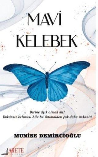Mavi Kelebek - Munise Demircioğlu - Arete Yayınları