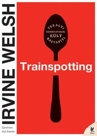 Trainspotting - Irvine Welsh - Siren Yayınları