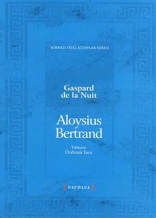 Gaspard de la Nuit - Aloysius Bertrand - Kırmızı Yayınları