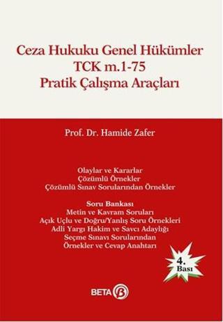 Ceza Hukuku Genel Hükümler TCK m.1-75 Pratik Çalışma Araçları - Hamide Zafer - Beta Yayınları