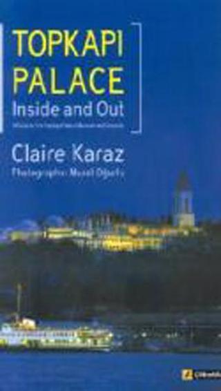 Topkapı Palace - Claire Karaz - Çitlembik Yayınları