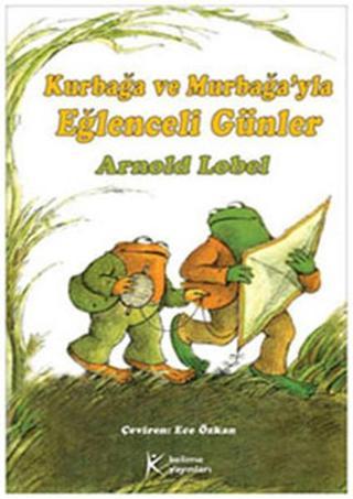Kurbağa ve Murbağa'yla Eğlenceli Günler - Arnold Lobel - Kelime Yayınları