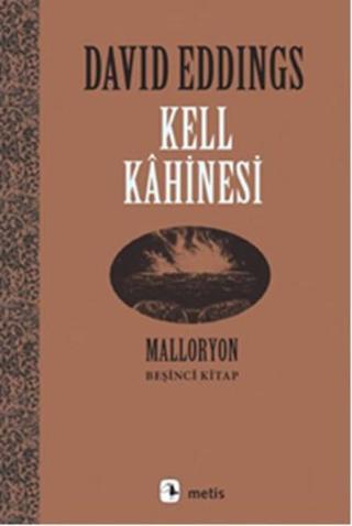 Kell Kahinesi - Malloryon 5.Kitap - David Eddings - Metis Yayınları