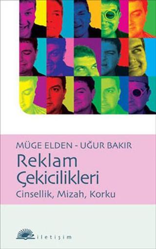 Reklam Çekicilikleri - Cinsellik Mizah Korku - Müge Elden - İletişim Yayınları