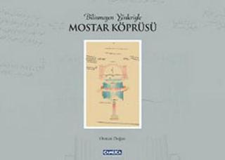Bilinmeyen Yönleriyle Mostar Köprüsü - Osman Doğan - Çamlıca Basım Yayın